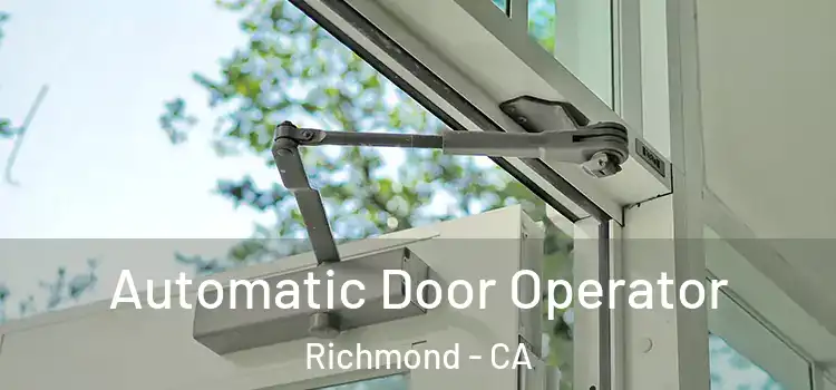 Automatic Door Operator Richmond - CA