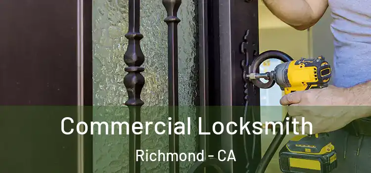Commercial Locksmith Richmond - CA