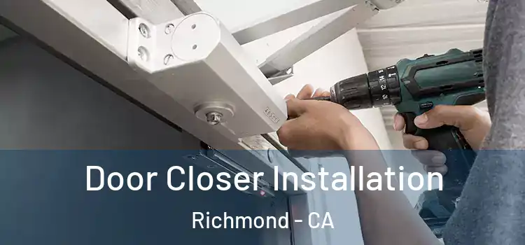 Door Closer Installation Richmond - CA