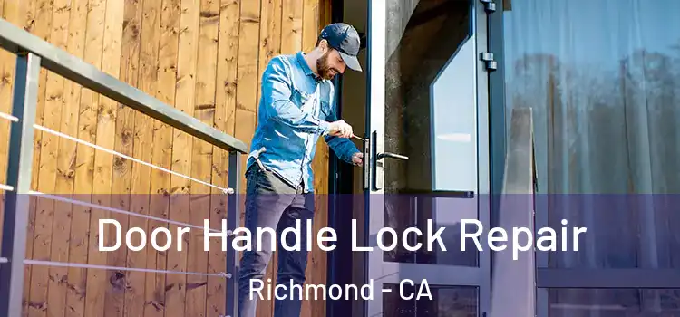  Door Handle Lock Repair Richmond - CA