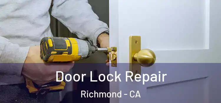  Door Lock Repair Richmond - CA