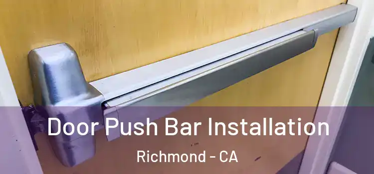 Door Push Bar Installation Richmond - CA