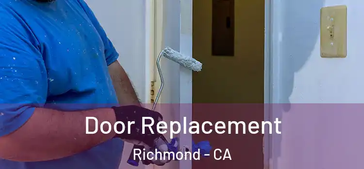  Door Replacement Richmond - CA