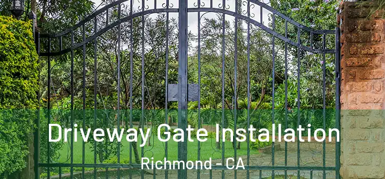Driveway Gate Installation Richmond - CA
