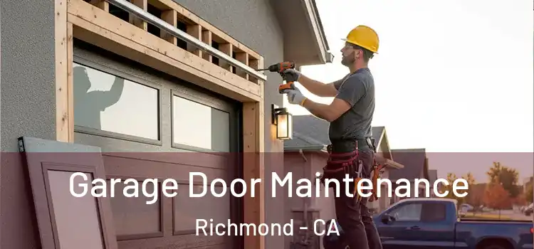  Garage Door Maintenance Richmond - CA