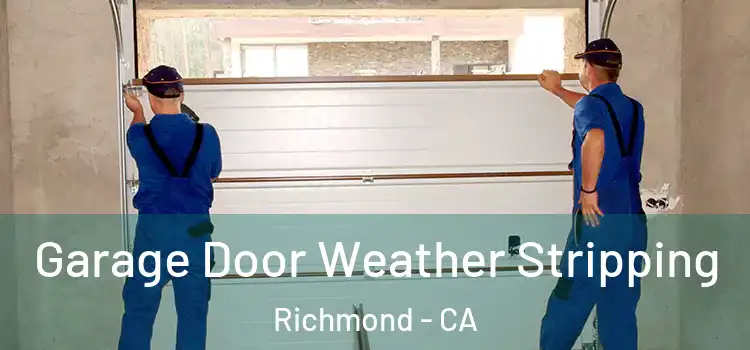  Garage Door Weather Stripping Richmond - CA