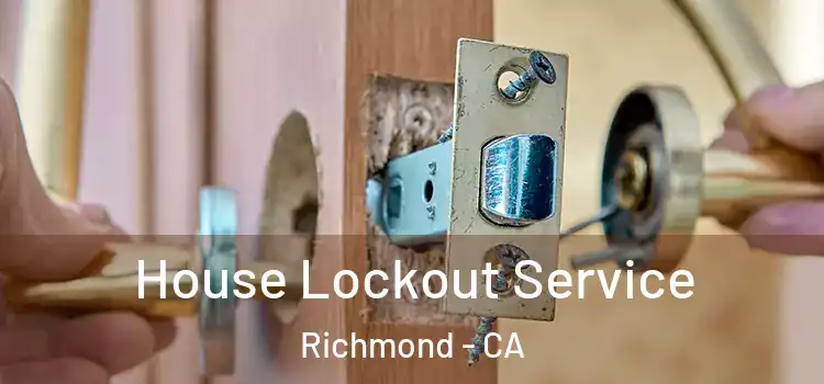  House Lockout Service Richmond - CA