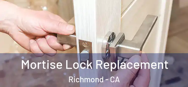  Mortise Lock Replacement Richmond - CA