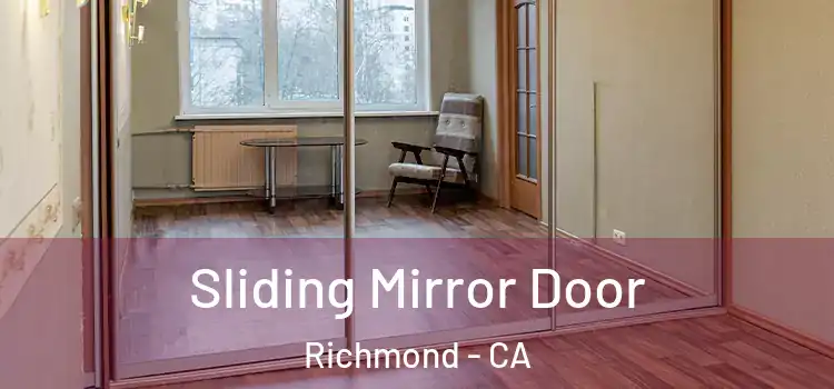  Sliding Mirror Door Richmond - CA
